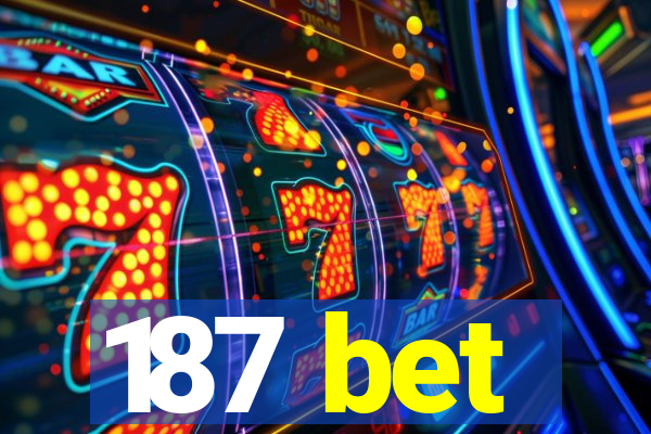 187 bet